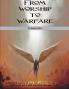 From Worship to Warfare Revised