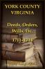 York County Virginia Deeds Orders Wills Etc. 1711-1714
