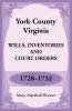 York County Virginia Wills Inventories and Court Orders 1728-1732