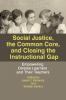 Social Justice The Common Core and Closing the Instructional Gap