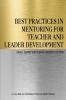 Best Practices in Mentoring for Teacher and Leader Development