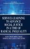 Service-Learning to Advance Social Justice in a Time of Radical Inequality (HC)