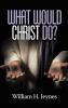 What Would Christ Do? (HC)
