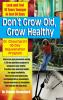 Don't Grow Old Grow Healthy