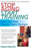 Stop Aging Start Training
