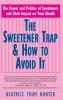 The Sweetener Trap & How to Avoid It