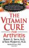 The Vitamin Cure for Arthritis