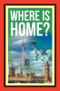 Where Is Home?
