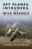 Spy Planes Intruders and Wild Weasels