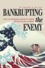Bankrupting the Enemy