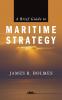 A Brief Guide to Maritime Strategy