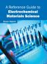 A Reference Guide to Electrochemical Materials Science