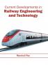 Current Developments in Railway Engineering and Technology