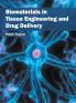 Biomaterials in Tissue Engineering and Drug Delivery