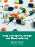 Drug Conception Design and Manufacturing