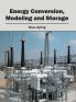 Energy Conversion Modeling and Storage