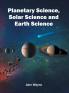 Planetary Science Solar Science and Earth Science