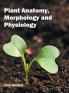 Plant Anatomy Morphology and Physiology