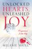 Unlocked Hearts Unleashed Joy