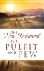 The New Testament For Pulpit and Pew