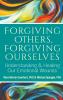 Forgiving Others Forgiving Ourselves