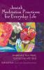 Jewish Meditation Practices for Everyday Life