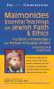 Maimonides-Essential Teachings on Jewish Faith & Ethics
