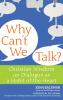 Why Can't We Talk?