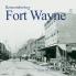 Remembering Fort Wayne