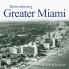 Remembering Greater Miami