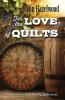 For the Love of Quilts - Print-On-Demand Edition