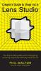 Creator's Guide to Snap Inc.'s Lens Studio