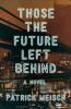 Those the Future Left Behind