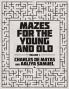 Mazes for the Young and Old