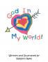 God In My World!