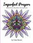 Imperfect Prayers - Hand Drawn Mandala Coloring Book