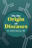 On the Origin of Diseases