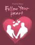 Follow Your Heart