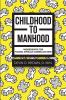 Childhood to Manhood