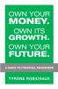 Own Your Money. Own Its Growth. Own Your Future.