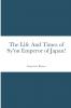 The Life And Times of Sy'on Emperor of Japan!