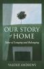Our Story Of Home