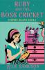 Ruby and the Boss Cricket