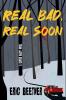 Real Bad Real Soon