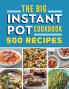The Big Instant Pot Cookbook