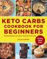 Keto Carbs Cookbook for Beginners