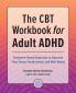 The CBT Workbook for Adult ADHD