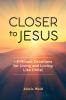 Closer to Jesus