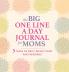 The Big One Line a Day Journal for Moms