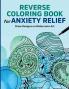 Reverse Coloring Book for Anxiety Relief
